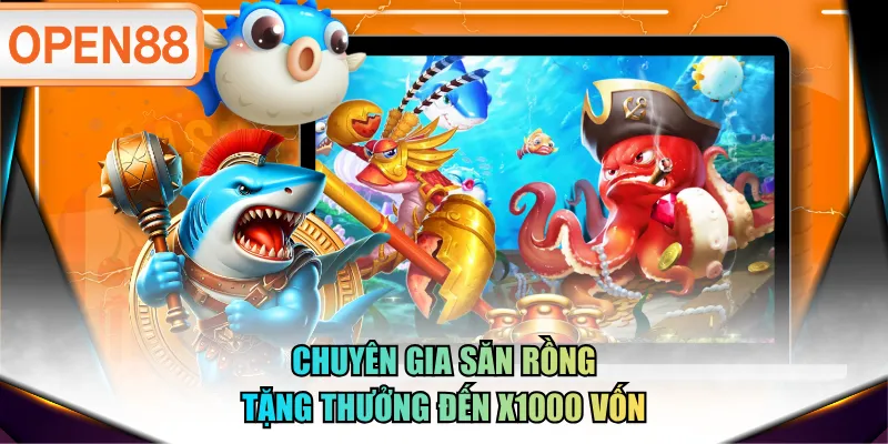 Chuyên Gia Săn Rồng tặng thưởng đến x1000 vốn