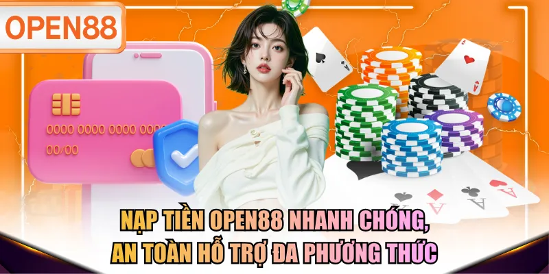 nạp tiền OPEN88