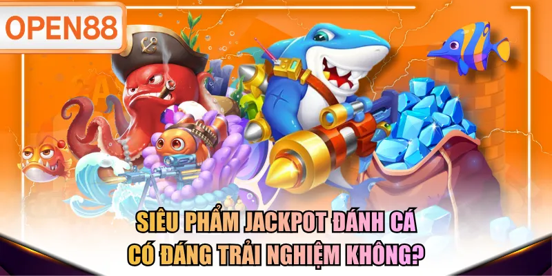Jackpot Đánh Cá